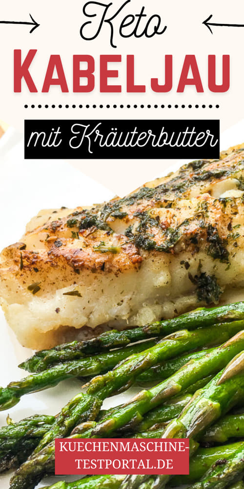 Kabeljau mit Knoblauch-Kräuterbutter - Keto Rezept