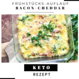 Keto Frühstück Bacon-Cheddar-Auflauf
