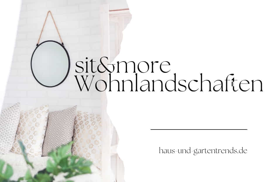 sit and more Wohnlandschaften